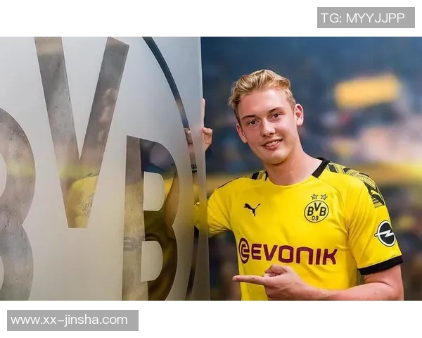 多特蒙德欲续约布兰特谈判局势逆转后者掌握主动权